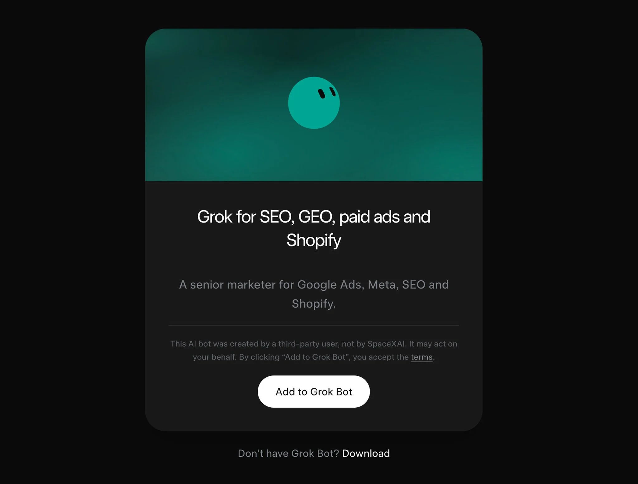 The Grok for SEO, GEO, paid ads and Shopify bot listing on x.ai: a senior marketer for Google Ads, Meta, SEO and Shopify, with the Add to Grok Bot button and the note that the bot was created by a third-party user and may act on your behalf